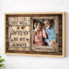 Custom Couple Photo Canvas Print - You Will Forever Be My Always - Natural Frame / 12x9