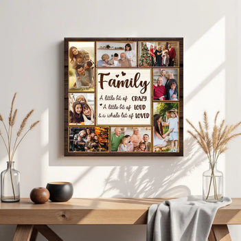 Custom Family Photo Collage Canvas A Little Bit of Crazy Loud Wall Art Gift for Home - 12x12