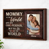 Custom Photo Mom To The World You Are One Person But Us Canvas Personalized Mother’s Day Gift For Mommy - Brown Frame