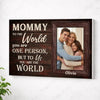 Custom Photo Mom To The World You Are One Person But Us Canvas Personalized Mother’s Day Gift For Mommy - No Frame