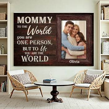 Custom Photo Mom To The World You Are One Person But Us Canvas Personalized Mother’s Day Gift For Mommy