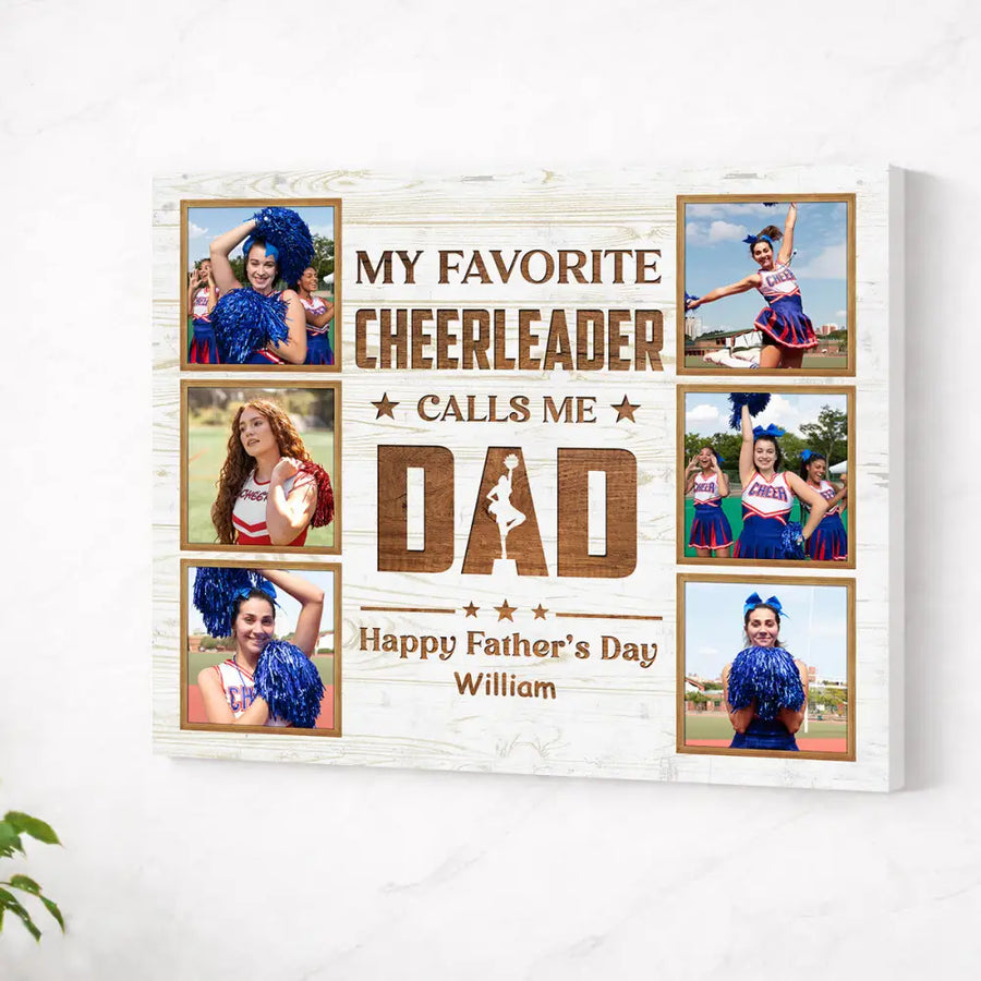 Custom Photo My Favorite Cheerleader Calls Me Dad Canvas Wall Art Personalized Father’s Day Birthday Gift From Daughter