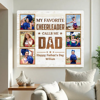 Custom Photo My Favorite Cheerleader Calls Me Dad Canvas Wall Art Personalized Father’s Day Birthday Gift From Daughter