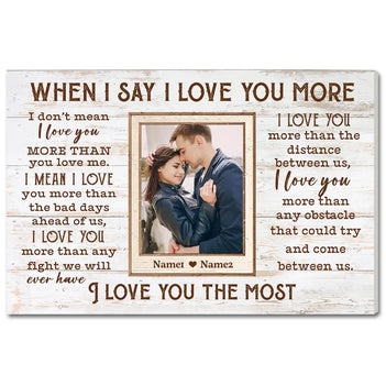 Custom Photo When I Say Love You More Wall Art Personalized Romantic Canvas For Couples Anniversary Gift Husband