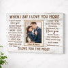 Custom Photo When I Say Love You More Wall Art Personalized Romantic Canvas For Couples Anniversary Gift Husband