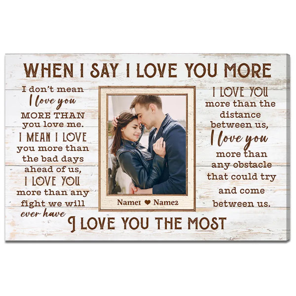 Custom Photo When I Say Love You More Wall Art Personalized Romantic Canvas For Couples Anniversary Gift Husband