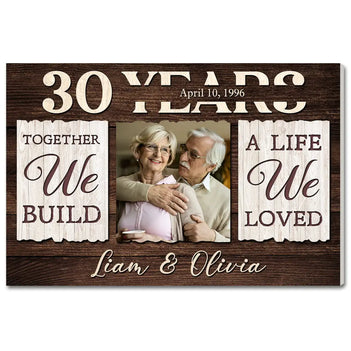 Custom Years Together We Build A Life Loved Canvas Wall Art Personalized Romantic Decor For Couple Anniversary Wedding