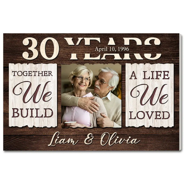 Custom Years Together We Build A Life Loved Canvas Wall Art Personalized Romantic Decor For Couple Anniversary Wedding