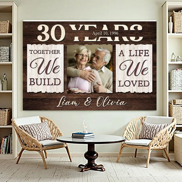 Custom Years Together We Build A Life Loved Canvas Wall Art Personalized Romantic Decor For Couple Anniversary Wedding