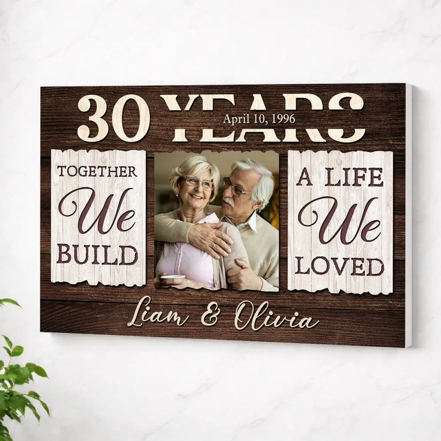 Custom Years Together We Build A Life Loved Canvas Wall Art Personalized Romantic Decor For Couple Anniversary Wedding