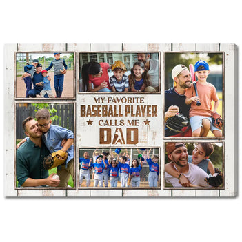 My Favorite Baseball Player Calls Me Dad Canvas Print Wall Art Personalized Custom Photo Father’s Day Gift For Daddy