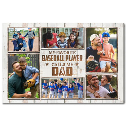My Favorite Baseball Player Calls Me Dad Canvas Print Wall Art Personalized Custom Photo Fathers Day Gift For Daddy