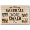 My Favorite Baseball Player Calls Me Dad - Custom Photo Canvas Gift