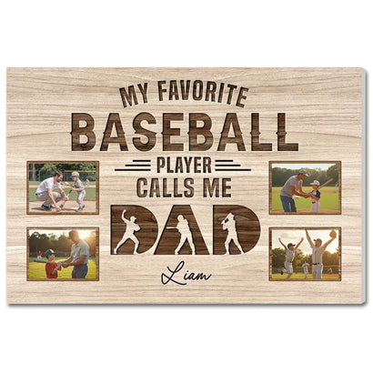 My Favorite Baseball Player Calls Me Dad - Custom Photo Canvas Gift