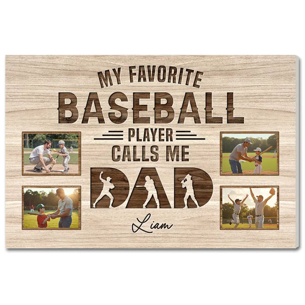 My Favorite Baseball Player Calls Me Dad - Custom Photo Canvas Gift