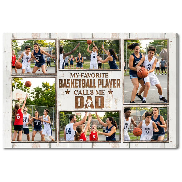 My Favorite Basketball Player Calls Me Dad Canvas Print Wall Art Personalized Custom Photo Fathers Day Gift For Daddy