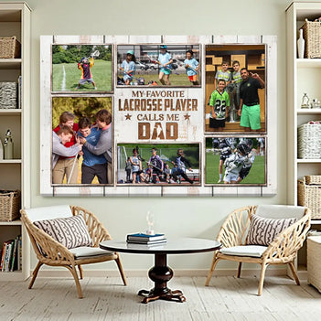 My Favorite Lacrosse Player Calls Me Dad Canvas Print Wall Art Personalized Custom Photo Father’s Day Gift For Daddy