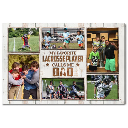 My Favorite Lacrosse Player Calls Me Dad Canvas Print Wall Art Personalized Custom Photo Fathers Day Gift For Daddy