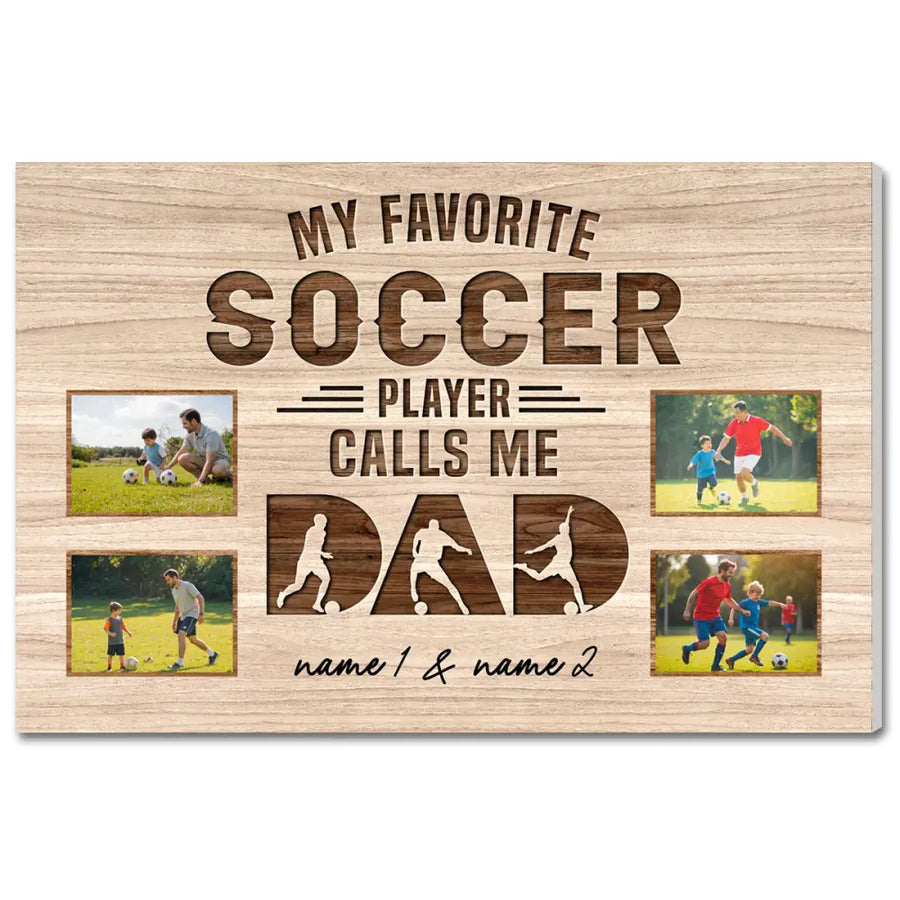 My Favorite Soccer Player Calls Me Dad - Custom Photo Canvas Gift - 12x9