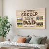 My Favorite Soccer Player Calls Me Dad - Custom Photo Canvas Gift