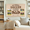 My Favorite Soccer Player Calls Me Dad - Custom Photo Canvas Gift
