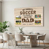 My Favorite Soccer Player Calls Me Dad - Custom Photo Canvas Gift
