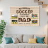 My Favorite Soccer Player Calls Me Dad - Custom Photo Canvas Gift