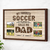 My Favorite Soccer Player Calls Me Dad - Custom Photo Canvas Gift - Brown Frame / 12x9