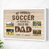My Favorite Soccer Player Calls Me Dad - Custom Photo Canvas Gift - White Frame / 12x9