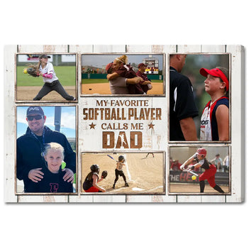 My Favorite Softball Player Calls Me Dad Canvas Print Wall Art Personalized Custom Photo Father’s Day Gift For Daddy