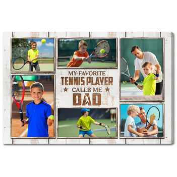 My Favorite Tennis Player Calls Me Dad Canvas Print Wall Art Personalized Custom Photo Father’s Day Gift For Daddy