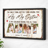 Personalized Aunt Canvas Wall Art Custom Photo The Only Thing Better Than Having You As My Sister Mother’s Day