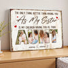 Personalized Aunt Canvas Wall Art Custom Photo The Only Thing Better Than Having You As My Sister Mother’s Day