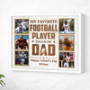 Personalized Canvas Prints - Custom Photo - My Favorite Football Player Calls Me Dad - White Frame / 14x11