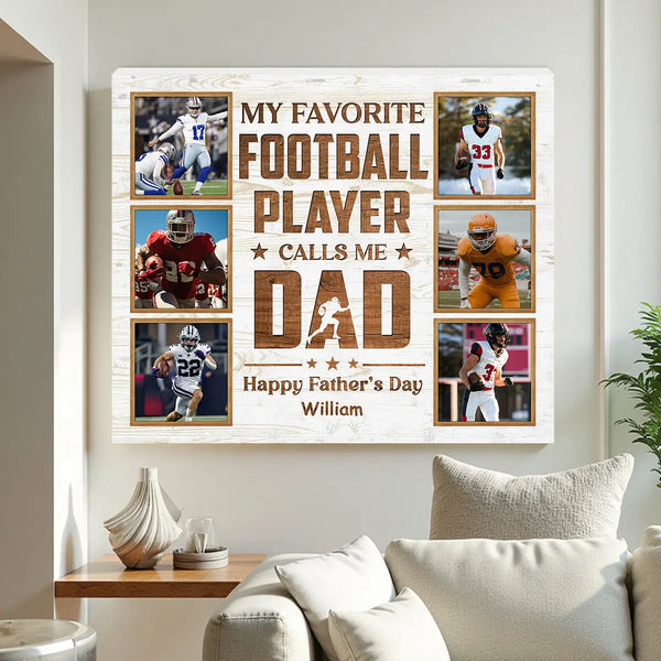 Personalized Canvas Prints - Custom Photo - My Favorite Football Player Calls Me Dad