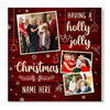 Personalized Having A Holly Jolly Christmas Canvas Custom Photo Wall Art Family Gift - 12x12