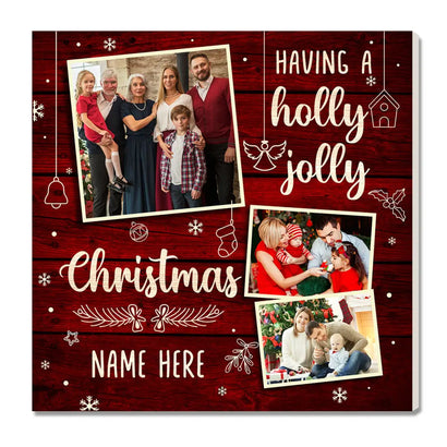 Personalized Having A Holly Jolly Christmas Canvas Custom Photo Wall Art Family Gift - 12x12