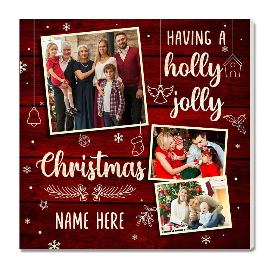 Personalized Having A Holly Jolly Christmas Canvas Custom Photo Wall Art Family Gift - 12x12