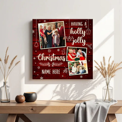 Personalized Having A Holly Jolly Christmas Canvas Custom Photo Wall Art Family Gift - 12x12