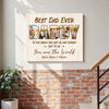 Personalized Dad Canvas Prints - Gift for - Best Ever To The World You Are One Person