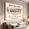 Personalized Dad Canvas Prints - Gift for - Best Ever To The World You Are One Person
