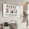 Personalized Dad Canvas Prints - Gift for - Daddy To The World You May Be One Person