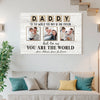 Personalized Dad Canvas Prints - Gift for - Daddy To The World You May Be One Person