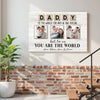 Personalized Dad Canvas Prints - Gift for - Daddy To The World You May Be One Person