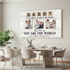 Personalized Dad Canvas Prints - Gift for - Daddy To The World You May Be One Person