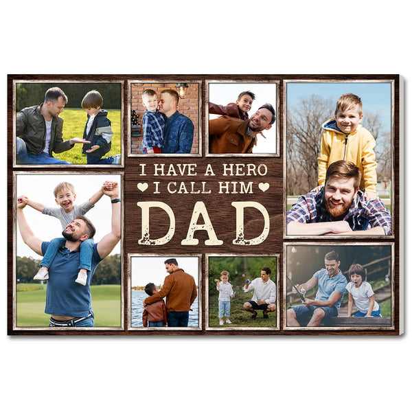 Personalized Dad Canvas Prints - Gift for - I Have A Hero Call Him Custom Photo