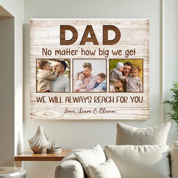 Personalized Dad No Matter How Big We Get Canvas Wall Art Custom Pictures Design Father’s Day Gift For Daddy