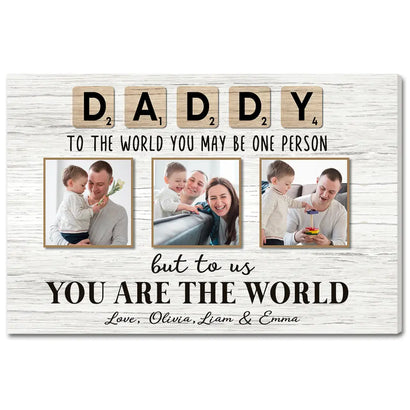 Personalized Daddy To The World You May Be One Person Canvas Custom Photo Wall Art Gift For Dad On Father’s Day