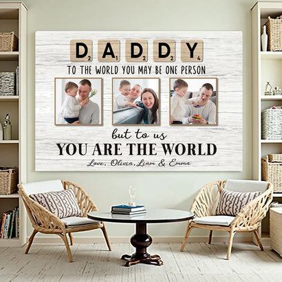 Personalized Daddy To The World You May Be One Person Canvas Custom Photo Wall Art Gift For Dad On Father’s Day