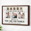 Personalized Daddy To The World You May Be One Person Canvas Custom Photo Wall Art Gift For Dad On Father’s Day - Brown